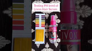 Livon Hair Serum, PH test💖 | #shorts#trending#youtubeshorts