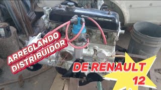 ARREGLANDO DISTRIBUIDOR DE RENAULT 12 Y PUESTA A PUNTO DE ENCENDIDO