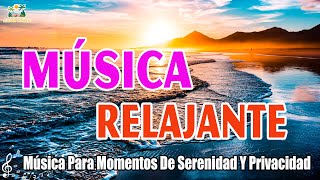 Música Relajante - Música Para Momentos De Serenidad Y Privacidad #57