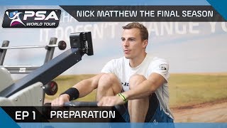 Squash: Nick Matthew - The Final Season - Episode 1 -  Preparation