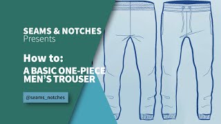 HOW TO: DRAFT A BASIC ONE-PIECE MEN'S TROUSERS (Beginner’s friendly)