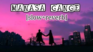 MANASA GANGE (slow+reverb) || Payana Kannada Movie || #bahaddurali