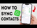 How To Sync WhatsApp Contacts - Full Guide
