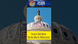 Trump's Bold Move: No Tax Hike for Millionaires! #news #usa #tax #trump #shorts #shortnews