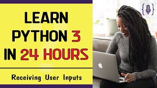 Learn python 3 programming - Python Input Function [lesson 7]