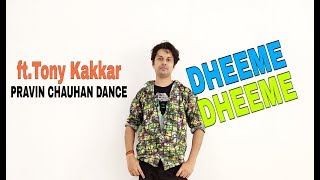 Dheeme Dheeme Dance Video | Tony Kakkar | Pravin Chauhan |Tiktok Viral video