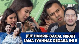 JEJE HAMPIR GAGAL TUNANGAN SAMA SYAHNAZ CUMAN GEGARA INI ?? - PANGGUNG SELEB