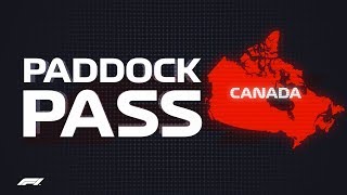 F1 Paddock Pass: Pre-Race At The 2018 Canadian Grand Prix