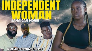 INDEPENDENT WOMAN  | JAMAICAN MOVIE RICHARD BROWN FILMS 2024