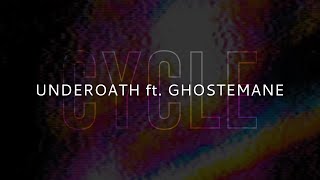 Underoath x Ghostemane - Cycle (Lyrics)