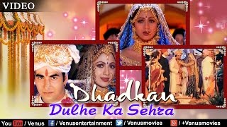 Dulhe Ka Sehra | Akshay Kumar & Shilpa Shetty | Dhadkan