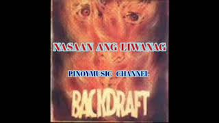 Nasaan Ang Liwanag - Audio - Backdraft