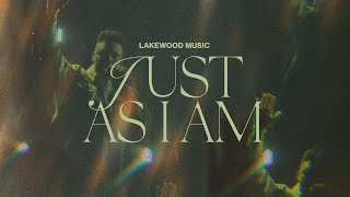 Just As I Am | Lakewood Music