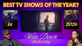 3 Shows We Can’t Stop Talking About in 2026 | Wine Down Wednesday