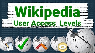 Wikipedia User Access Levels and Groups (Wikipedia Basics)