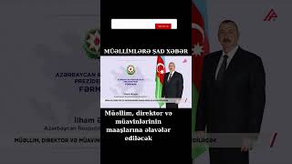 Müəllim, direktor və müavinlərinin maaşlarına əlavələr ediləcək - APA TV #Shorts