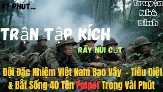 “Battlefield K: The Raid That Left 40 Pot Soldiers Unable to React”. Land of Fire 1979