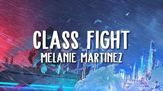 Melanie Martinez - Class Fight (Lyrics)