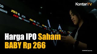 BABY Patok Harga IPO Rp 266 per Saham | KONTAN News