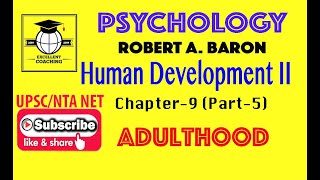 Psychology|#Robert A Baron|#Human Development II|#Adulthood|#Chap 9|#Part 5