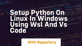 Setup python on linux in windows using wsl and vs code