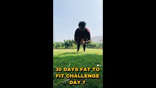 DAY 7, WEIGHT 74.5KG | 30 DAY FAT TO FIT JOURNEY | NO SUPPLIMENTS | NO SPECIAL DIET PLANS, 17th July