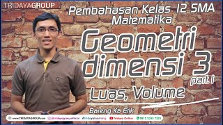 Kelas 12 SMA - Matematika - Geometri Dimensi 3 Part 1 - Luas, Volume - Bimbel Tridaya Online