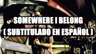 Linkin Park - Somewhere I Belong ( Subtitulado en Español )