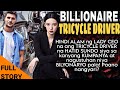 BILLIONAIRE TRICYCLE DRIVER. HINDI ALAM ng LADY CEO na ang TRICYCLE DRIVER na mahal ay BILYONARYO!