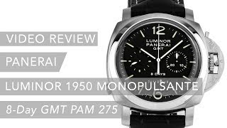 Pre-Owned Panerai Luminor 1950 Chrono Monopulsante 8-Days GMT Acciaio PAM 275 Luxury Watch Review