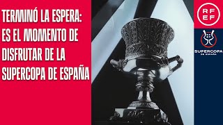 Terminó la espera: es el momento de disfrutar de la Supercopa de España