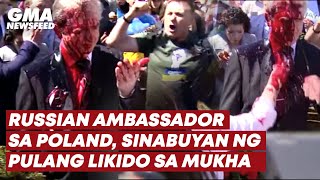 Russian ambassador sa Poland, sinabuyan ng pulang likido sa mukha | GMA News Feed