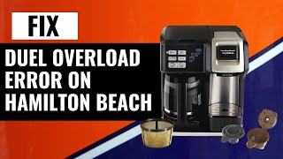 How To Fix 'Duel Overload' Error on Hamilton Beach FlexBrew 49976