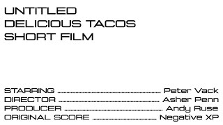 Untitled Delicious Tacos Short Film