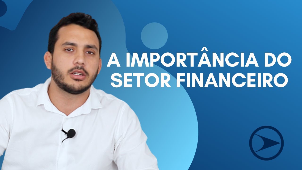 A Importância Do Setor Financeiro! - YouTube