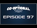 The Co-Optional Podcast Ep. 97 [strong language] - November 3, 2015