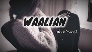 waalian (slowed+reverb) ! Waalian Lofi !!🎵@lofibeats