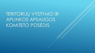 2025-02-11 Teritorijų vystymo ir aplinkos apsaugos komiteto posėdis