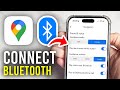 How To Connect Google Maps To Car Bluetooth System - Full Guide