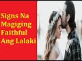 Signs Na Magiging Faithful Ang Isang Lalaki