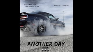 ReallyWillie - Another Day (ft. Sinatra the Saint)