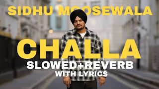 challa sidhu moose wala song slowed reverb | challa lyrics | Challa gal di ve gani sidhu Moose Wala