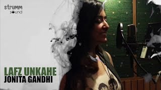 Lafz Unkahe | Jonita Gandhi | Ajay Singha | Mohit Pathak