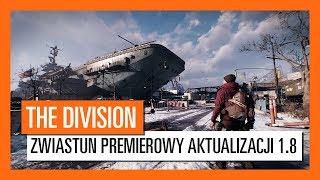 Tom Clancy's The Division - Darmowa Aktualizacja 1.8 - Zwiastun Premierowy