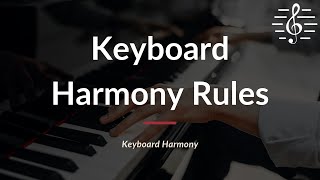 Keyboard Harmony - The Rules of Harmony and Some Things to Avoid