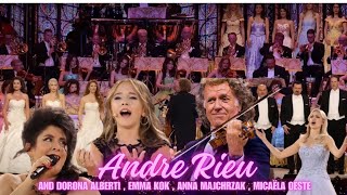 Andre Rieu \u0026 Dorona Alberti , Emma Kok , Anna Majchrzak , Micaëla Oeste THE BEST MUSIC EVER