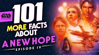 101 MORE Facts About Star Wars Episode IV: A New Hope