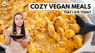 What I Ate | Easy + Cozy Vegan Meals