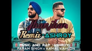 Jhanjhar | Refix | Ashroy | Param Singh & Kamal Kahlon | Punjabi viral songs