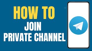 How To Join Telegram Private Channel Without Invite Link